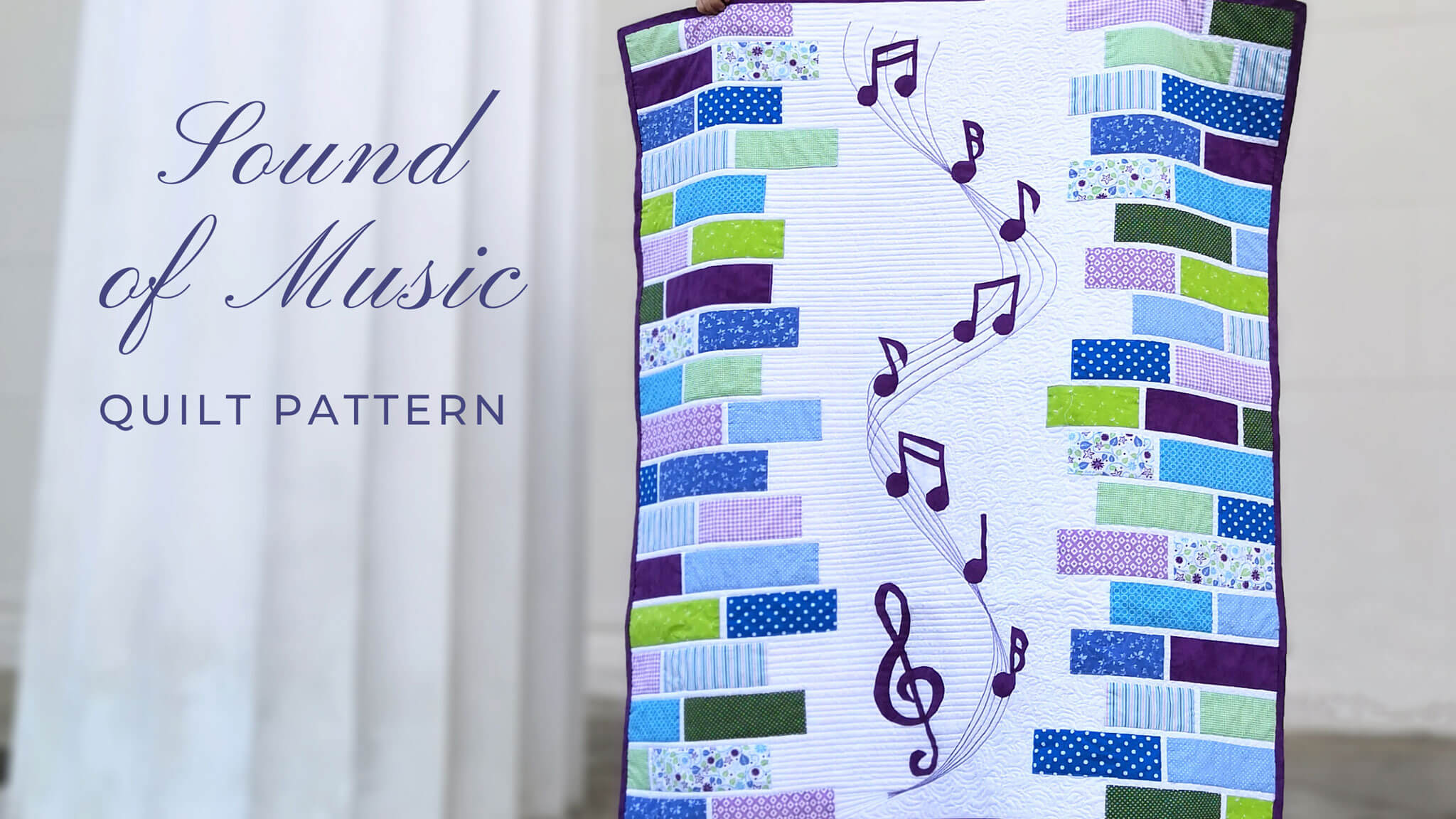 Sound of Music – Quilt Pattern – Magic Little Dreams Quilts